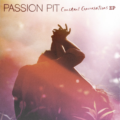 Constant Conversations EP/Passion Pit
