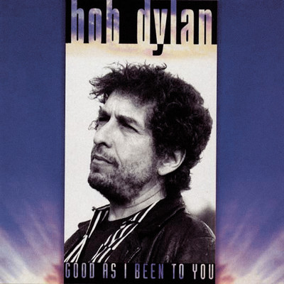 アルバム/Good As I Been To You/Bob Dylan