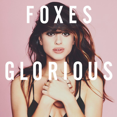Glorious (Deluxe)/Foxes