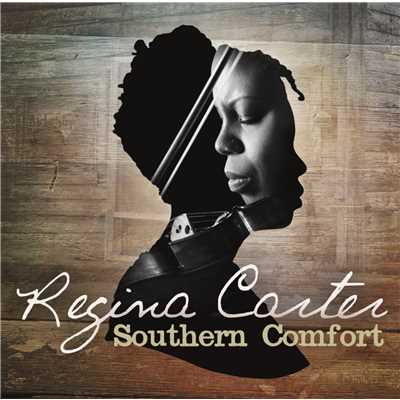 Southern Comfort/Regina Carter