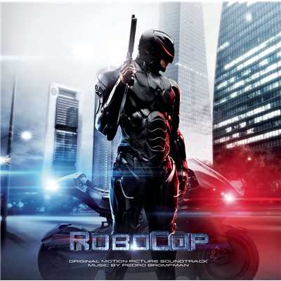 アルバム/RoboCop (Original Motion Picture Soundtrack)/Pedro Bromfman