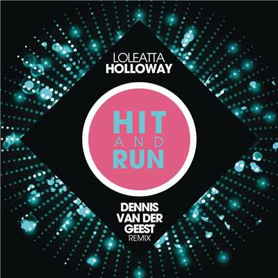 Hit & Run (Dennis Van Der Geest Remix)/Loleatta Holloway