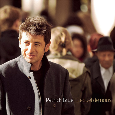 アルバム/Lequel de nous/Patrick Bruel