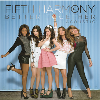 アルバム/Better Together - Acoustic/Fifth Harmony