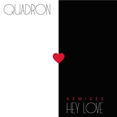 アルバム/Hey Love (Remixes)/Quadron