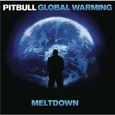 Global Warming: Meltdown (Deluxe Version) (Explicit)/Pitbull