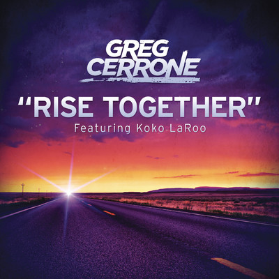 シングル/Rise Together (Radio Edit) feat.Koko LaRoo/Greg Cerrone