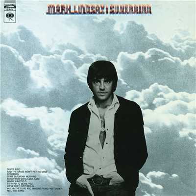 And the Grass Won't Pay No Mind/Mark Lindsay