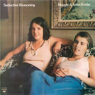 Seductive Reasoning/Maggie and Terre Roche