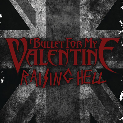 Raising Hell/Bullet For My Valentine