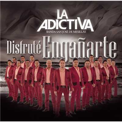 アルバム/Disfrute Enganarte/La Adictiva Banda San Jose de Mesillas