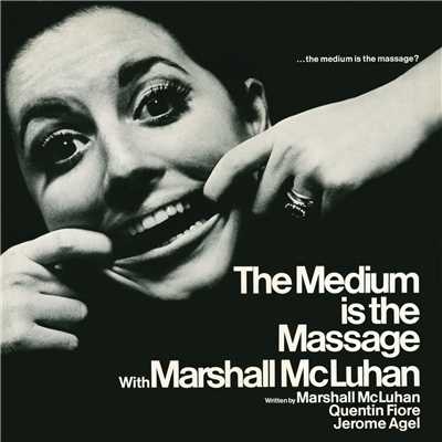 The Medium Is the Massage/Marshall McLuhan