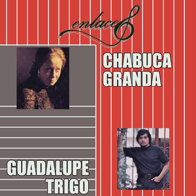Enlace Chabuca Granda - Guadalupe Trigo/Chabuca Granda／Guadalupe Trigo