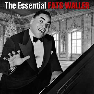 アルバム/The Essential Fats Waller/Fats Waller