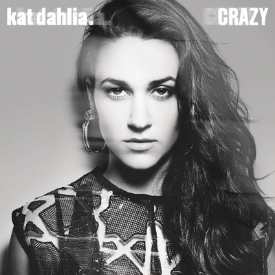 Crazy/Kat Dahlia