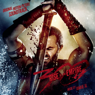 アルバム/300: Rise of an Empire (Original Motion Picture Soundtrack)/Junkie XL
