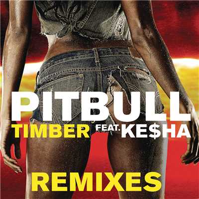 アルバム/Timber (Remixes)/Pitbull／Kesha