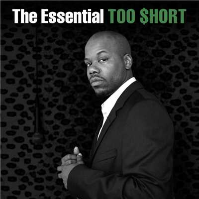 アルバム/The Essential Too $hort (Explicit)/Too $hort