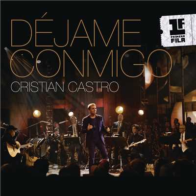 シングル/Dejame Conmigo (Primera Fila - Live Version)/Cristian Castro