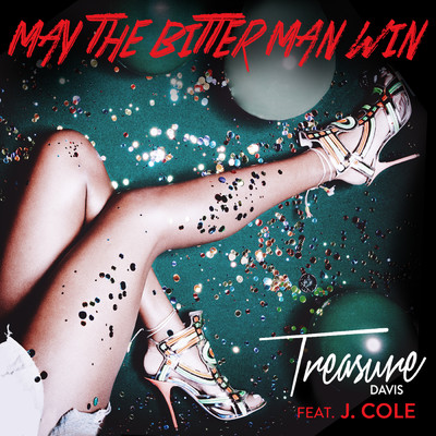 シングル/May the Bitter Man Win (Explicit) feat.J. Cole/Treasure Davis