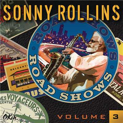 アルバム/Road Shows, Vol. 3/Sonny Rollins
