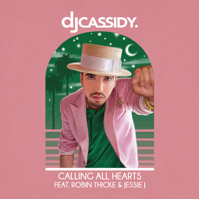 シングル/Calling All Hearts feat.Robin Thicke,Jessie J/DJ Cassidy