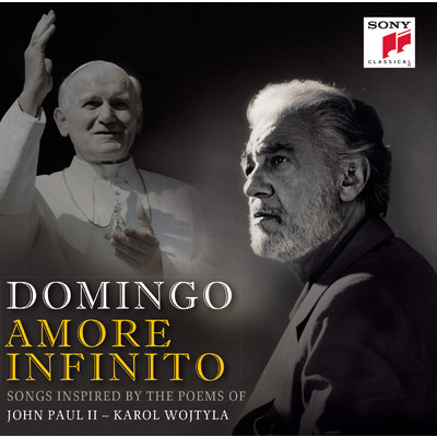 Amore Infinito - Songs Inspired by the Poems of John Paul II - Karol Wojtyla/Placido Domingo