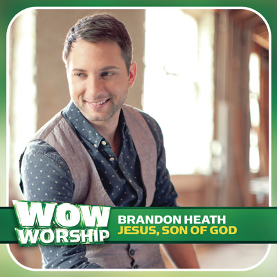 Jesus, Son of God/Brandon Heath