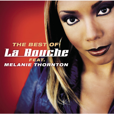 アルバム/Best Of La Bouche feat. Melanie Thornton (Clean) feat.Melanie Thornton/La Bouche