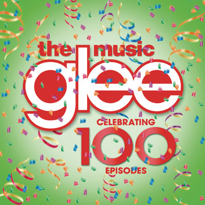 アルバム/Glee: The Music - Celebrating 100 Episodes/Glee Cast