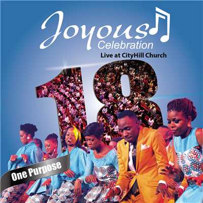 Joyous Celebration, Vol. 18: One Purpose (Live at CityHill Church, Durban 2014)/Joyous Celebration