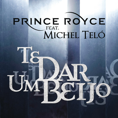 Te Dar um Beijo feat.Michel Telo/Prince Royce