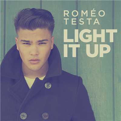 Light It Up/Romeo Testa