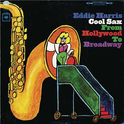 Cool Sax From Hollywood To Broadway/Eddie Harris