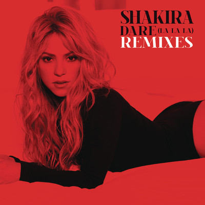 アルバム/Dare (La La La) Remixes/Shakira