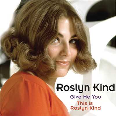 If You Must Leave My Life/Roslyn Kind