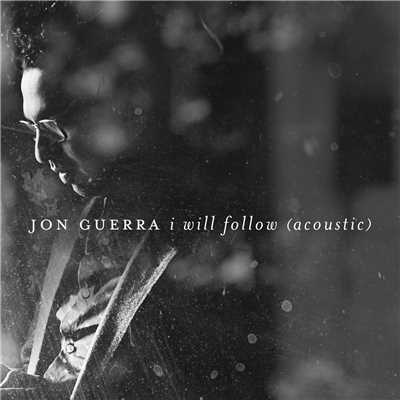シングル/I Will Follow (Acoustic)/Jon Guerra