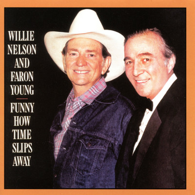 アルバム/Funny How Time Slips Away with Faron Young/Willie Nelson
