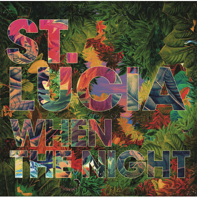 When The Night (Deluxe)/St. Lucia
