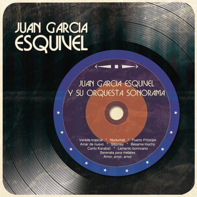 アルバム/Juan Garcia Esquivel y Su Orquesta Sonorama/Juan Garcia Esquivel
