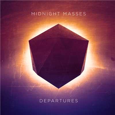 Departures/Midnight Masses