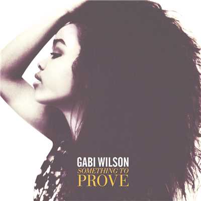 シングル/Something to Prove/Gabi Wilson