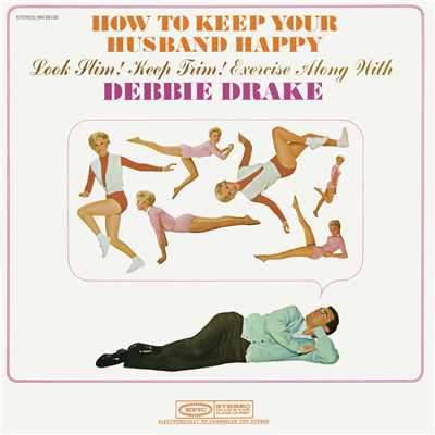 How to Keep Your Husband Happy. Look Slim！ Keep Slim！ Exercise Along with Debbie Drake/Debbie Drake