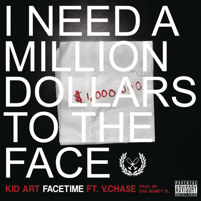FaceTime (Explicit) feat.Vinny Cha$e/Kid Art