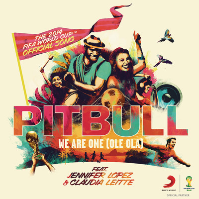 We Are One (Ole Ola) [The Official 2014 FIFA World Cup Song] (Opening Ceremony Version) feat.Jennifer Lopez,Claudia Leitte/Pitbull