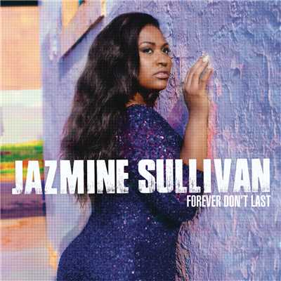 シングル/Forever Don't Last/Jazmine Sullivan