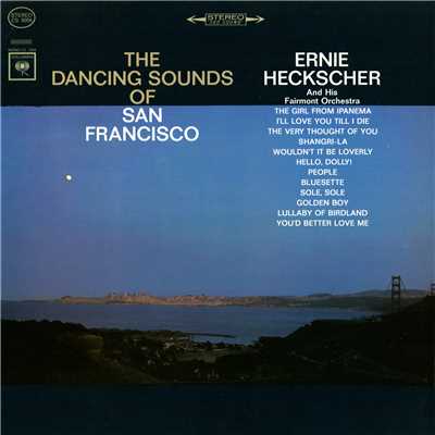 The Dancing Sounds of San Francisco/Ernie Heckscher & His Fairmont Orchestra
