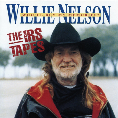 アルバム/The IRS Tapes: Who'll Buy My Memories/Willie Nelson