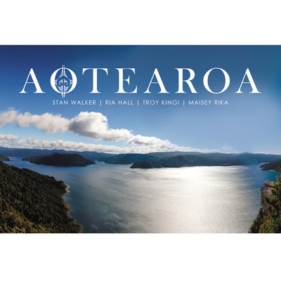 Aotearoa feat.Ria Hall,Troy Kingi,Maisey Rika/Stan Walker