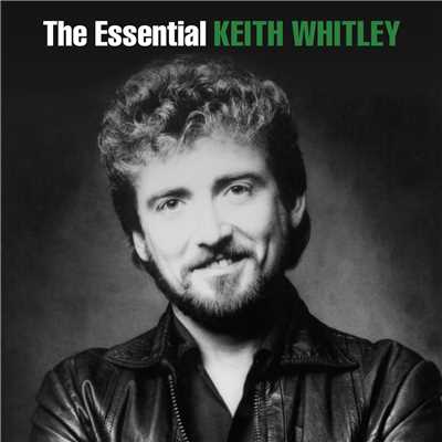 アルバム/The Essential Keith Whitley/Keith Whitley